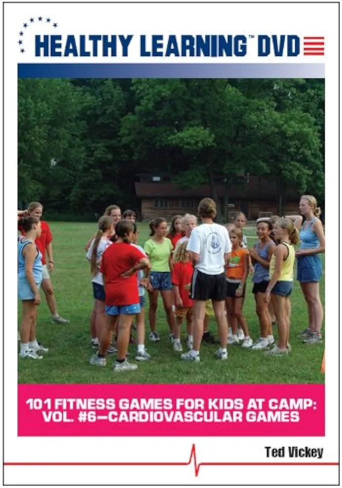 101 Fitness Games For Kids At Camp, Vol. 6: Cardiovascular Games