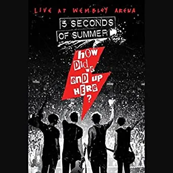 5 Seconds Of Summer: How Did We End Up Here?: 5 Seconds Of Summer Live At Wembley Arena