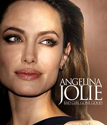 Angelina Jolie: Bad Girl Gone Good: Unauthorized Documentary (2012)