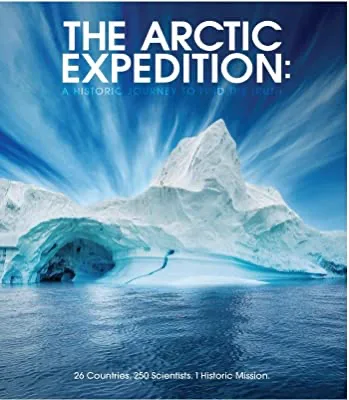 Arctic Expedition: A Historic Journey To Find The Truth [Blu-ray]