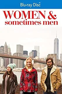 Women ... And Sometimes Men (2018) [Blu-ray]